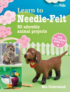 Learn to Needle-Felt (eBook, ePUB) - Underwood, Mia