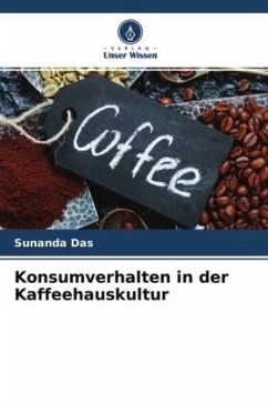 Konsumverhalten in der Kaffeehauskultur - Das, Sunanda