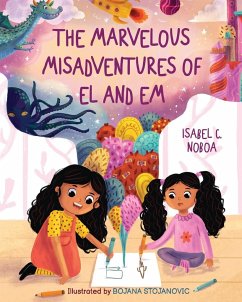 The Marvelous Misadventures of El and Em - Noboa, Isabel C