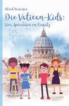 Die Vatican-Kids: Vier Spürnasen im Einsatz - Nersinger, Ulrich