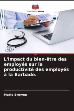 L'impact du bien-être des employés sur la productivité des employés à la Barbade. - Browne, Marlo
