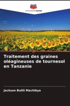 Traitement des graines oléagineuses de tournesol en Tanzanie - Bulili Machibya, Jackson