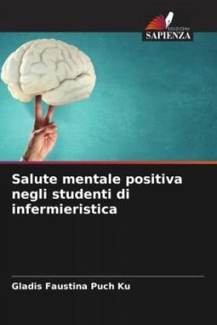 Salute mentale positiva negli studenti di infermieristica - Puch Ku, Gladis Faustina