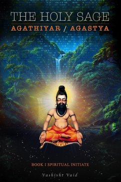The Holy Sage Agathiyar /Agastya - Vaid, Vashisht