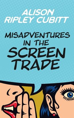 Misadventures in the Screen Trade - Ripley Cubitt, Alison