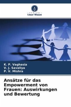 Ansätze für das Empowerment von Frauen: Auswirkungen und Bewertung - Vaghasia, K. P.;Savaliya, V. J.;Mishra, P. V.