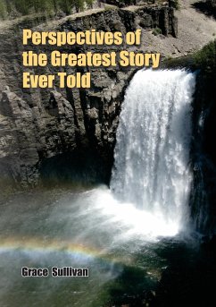 Perspectives of the Greatest Story Ever Told - Sullivan, Grace