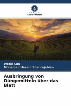 Ausbringung von Düngemitteln über das Blatt - Sun, Wenli;Shahrajabian, Mohamad Hesam