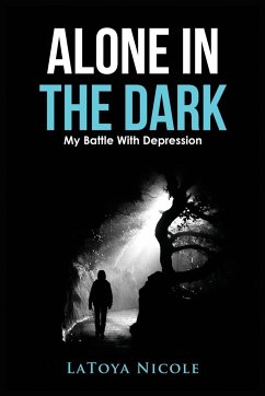 Alone In The Dark, My Battle With Depression - Nicole, Latoya
