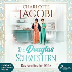 Die Douglas-Schwestern - Das Paradies der Düfte - Jacobi, Charlotte
