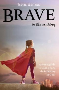 Brave In The Making (eBook, ePUB) - Barnes, Travis