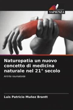 Naturopatia un nuovo concetto di medicina naturale nel 21° secolo - Muñoz Brantt, Luis Patricio