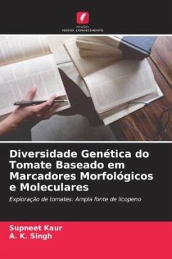 Diversidade Genética do Tomate Baseado em Marcadores Morfológicos e Moleculares - Kaur, Supneet;Singh, A. K.