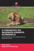 O PARADOXO DO DESENVOLVIMENTO ECONÓMICO