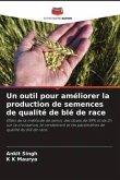 Un outil pour améliorer la production de semences de qualité de blé de race