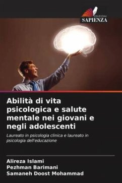 Abilità di vita psicologica e salute mentale nei giovani e negli adolescenti - Islami, Alireza;Barimani, Pezhman;Doost Mohammad, Samaneh