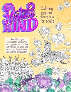 Positive mind Calming positive coloring book for adults - Studios, Inspire