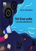 98 Soruda Calisma Ekonomisi - Özgüler, Verda