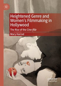 Heightened Genre and Women's Filmmaking in Hollywood - Harrod, Mary