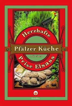 Herzhafte Pfälzer Küche mit einer Prise Elsass - Bless, Horst