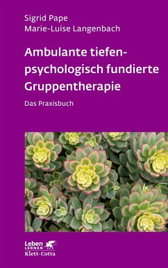Ambulante tiefenpsychologisch fundierte Gruppentherapie (Leben Lernen, Bd. 335) - Pape, Sigrid;Langenbach, Marie-Luise