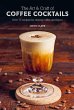 The Art & Craft of Coffee Cocktails... - Bild 1