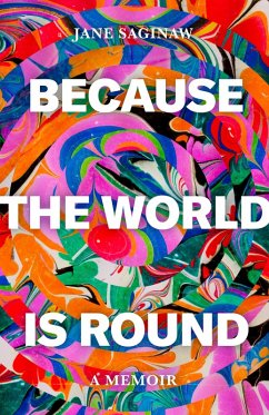 Because the World is Round (eBook, ePUB) - Saginaw, Jane