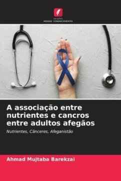 A associação entre nutrientes e cancros entre adultos afegãos - Barekzai, Ahmad Mujtaba