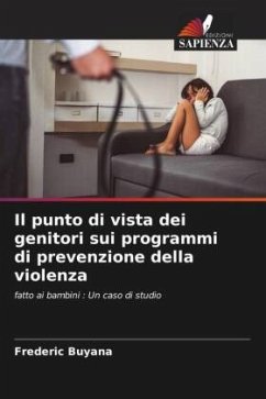 Il punto di vista dei genitori sui programmi di prevenzione della violenza - Buyana, Frederic