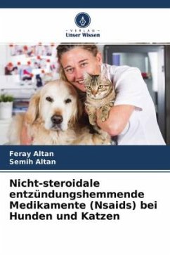Nicht-steroidale entzündungshemmende Medikamente (Nsaids) bei Hunden und Katzen - Altan, Feray;ALTAN, Semih