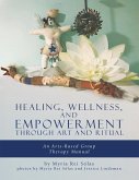 Healing, Wellness, and Empowerment Through Art and Ritual