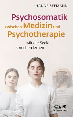 Psychosomatik zwischen Medizin und Psychotherapie - Seemann, Hanne