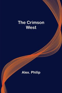 The Crimson West - Philip, Alex.