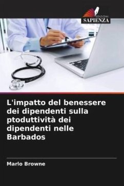 L'impatto del benessere dei dipendenti sulla ptoduttività dei dipendenti nelle Barbados - Browne, Marlo