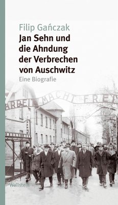 Jan Sehn und die Ahndung der Verbrechen von Auschwitz - Ganczak, Filip