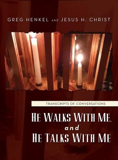 He Walks With Me, and He Talks With Me - Henkel, Greg; Christ, Jesus H.