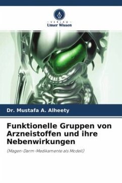Funktionelle Gruppen von Arzneistoffen und ihre Nebenwirkungen - Alheety, Mustafa A.