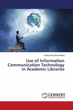 Use of Information Communication Technology in Academic Libraries - Barad, Pradip Himmatrao