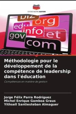 Méthodologie pour le développement de la compétence de leadership dans l'éducation - Parra Rodríguez, Jorge Félix;Gamboa Graus, Michel Enrique;Santiesteban Almaguer, Yithsell