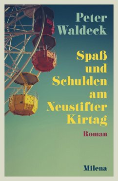 Spaß und Schulden am Neustifter Kirtag - Waldeck, Peter