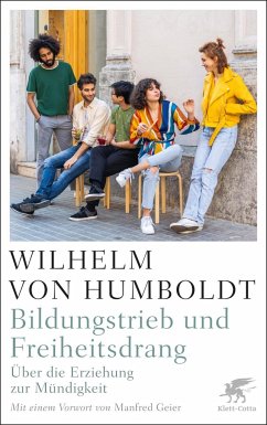 Bildungstrieb und Freiheitsdrang - Humboldt, Wilhelm