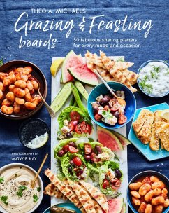 Grazing & Feasting Boards (eBook, ePUB) - Michaels, Theo A.