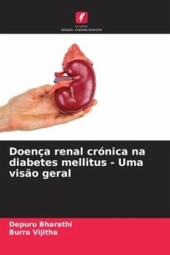 Doença renal crónica na diabetes mellitus - Uma visão geral - Bharathi, Depuru;Vijitha, Burra