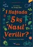 1 Haftada 5 kg Nasil Verilir