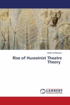 Rise of Husseinist Theatre Theory - Al-Moosawi, Haider