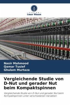 Vergleichende Studie von D-Nut und gerader Nut beim Kompaktspinnen - Mahmood, Nasir;Tusief, Qamar;Murtaza, Ghulam