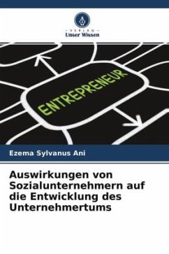 Auswirkungen von Sozialunternehmern auf die Entwicklung des Unternehmertums - Ani, Ezema Sylvanus