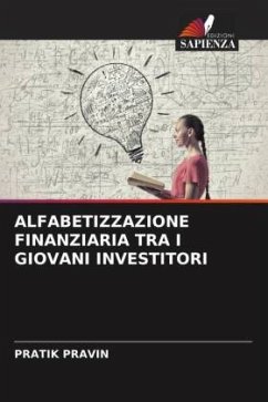 ALFABETIZZAZIONE FINANZIARIA TRA I GIOVANI INVESTITORI - PRAVIN, PRATIK