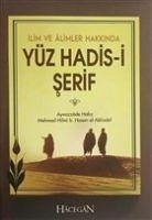 Ilim ve Alimler Hakkinda Yüz Hadis-i Serif - Hafiz Mehmet Hilmi b. Hasan el-Akhisari, Ayyazzade