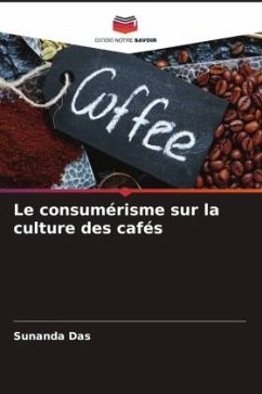 Le consumérisme sur la culture des cafés - Das, Sunanda